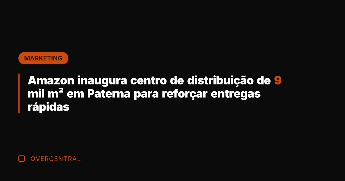 Amazon inaugura centro de distribuição de 9 mil m² em Paterna para