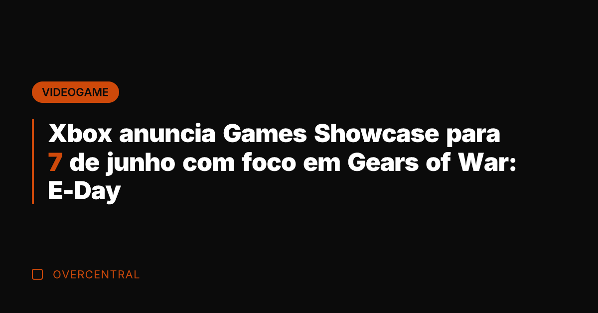 Xbox anuncia Games Showcase para 7 de junho com foco em Gears