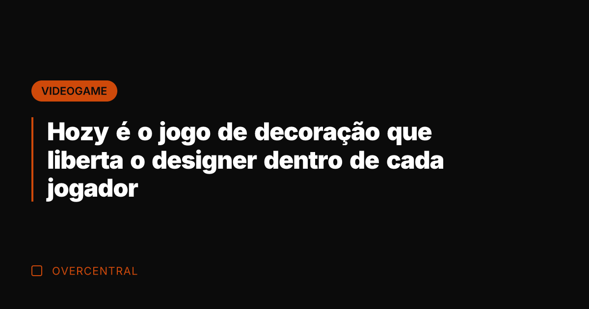 Hozy é o jogo de decoração que liberta o designer dentro de