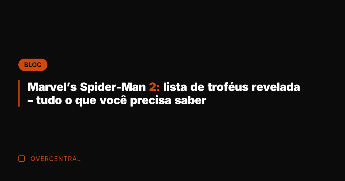 Marvel's Spider-Man 2: lista de troféus revelada - tudo o que você