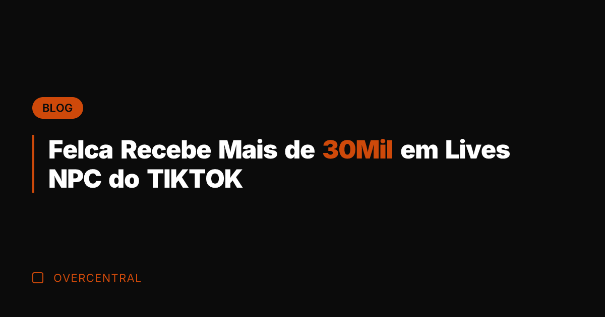 Felca Recebe Mais de 30Mil em Lives NPC do TIKTOK Felca Recebe Mais de 30Mil em Lives NPC do TIKTOK