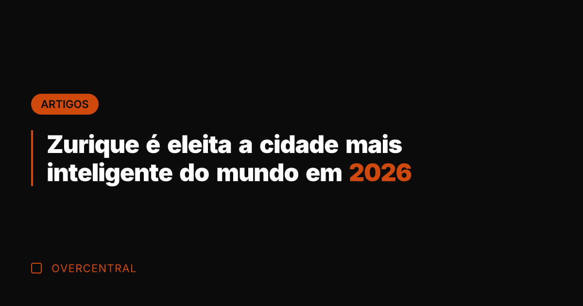 Zurique é eleita a cidade mais inteligente do mundo em 2026