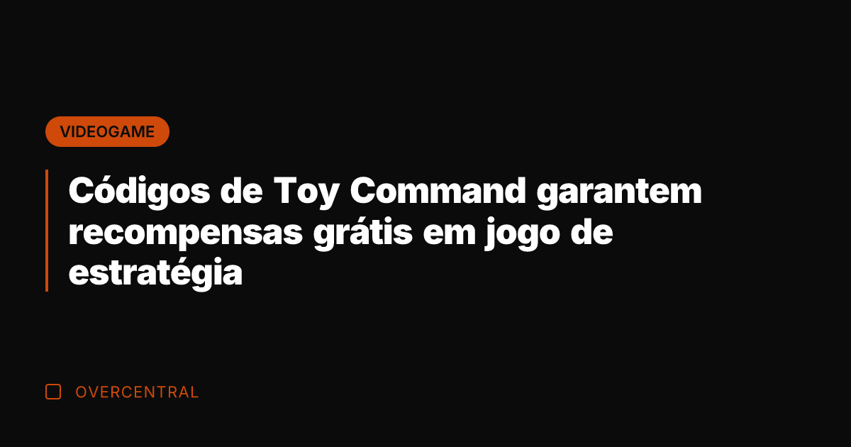 Códigos de Toy Command garantem recompensas grátis em jogo de estratégia