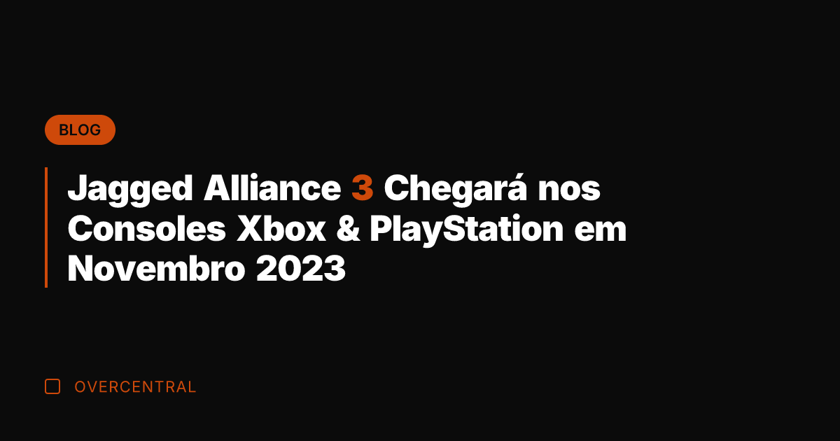 Jagged Alliance 3 Chegará nos Consoles Xbox & PlayStation em Novembro 2023