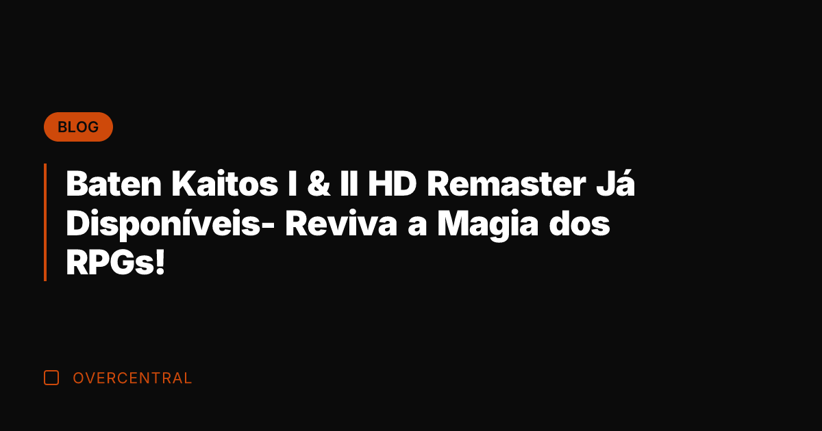 Baten Kaitos I & II HD Remaster Já Disponíveis- Reviva a Magia