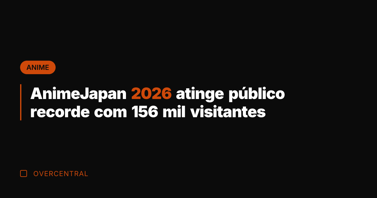 AnimeJapan 2026 atinge público recorde com 156 mil visitantes