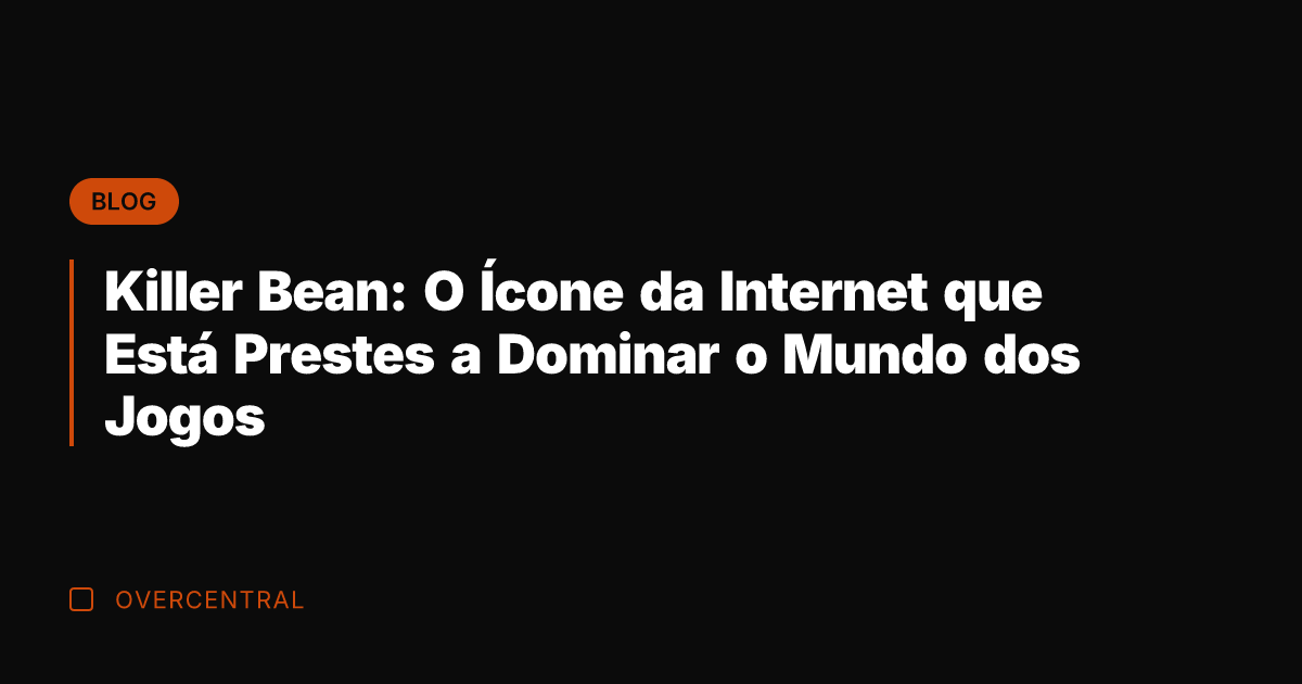 Killer Bean: O Ícone da Internet que Está Prestes a Dominar o