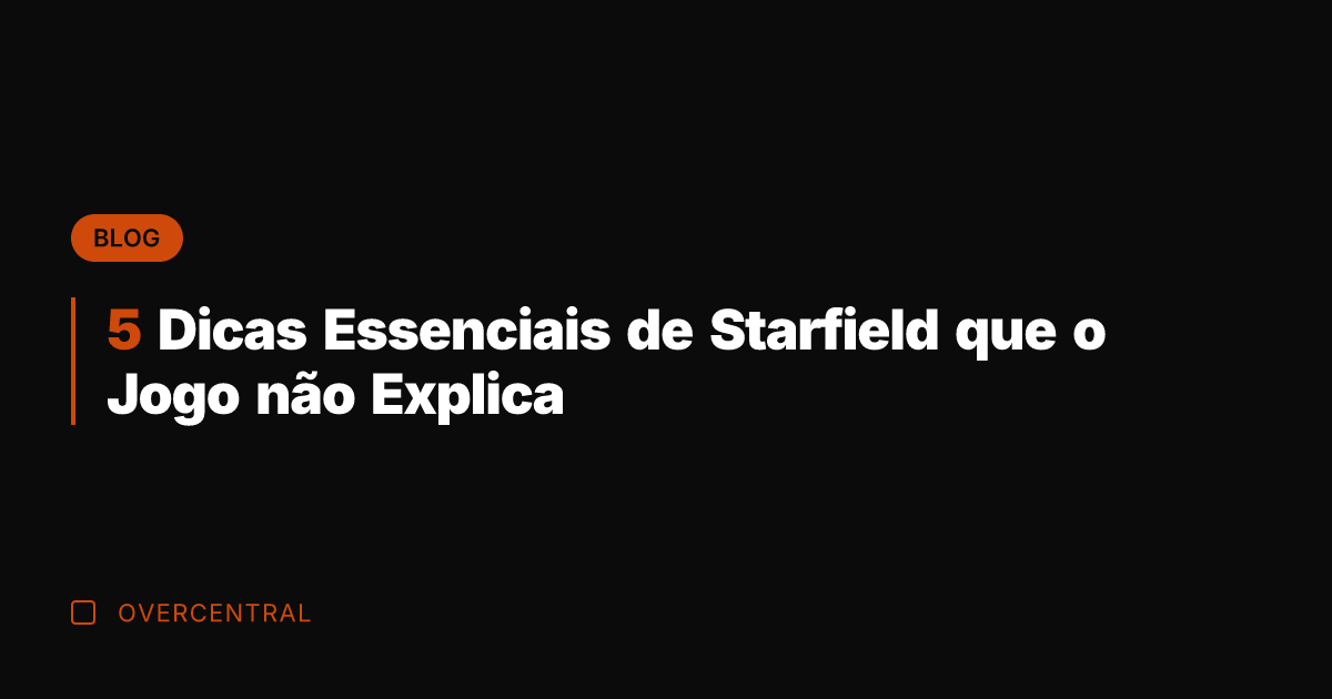 5 Dicas Essenciais de Starfield que o Jogo não Explica 5 Dicas Essenciais de Starfield que o Jogo não Explica