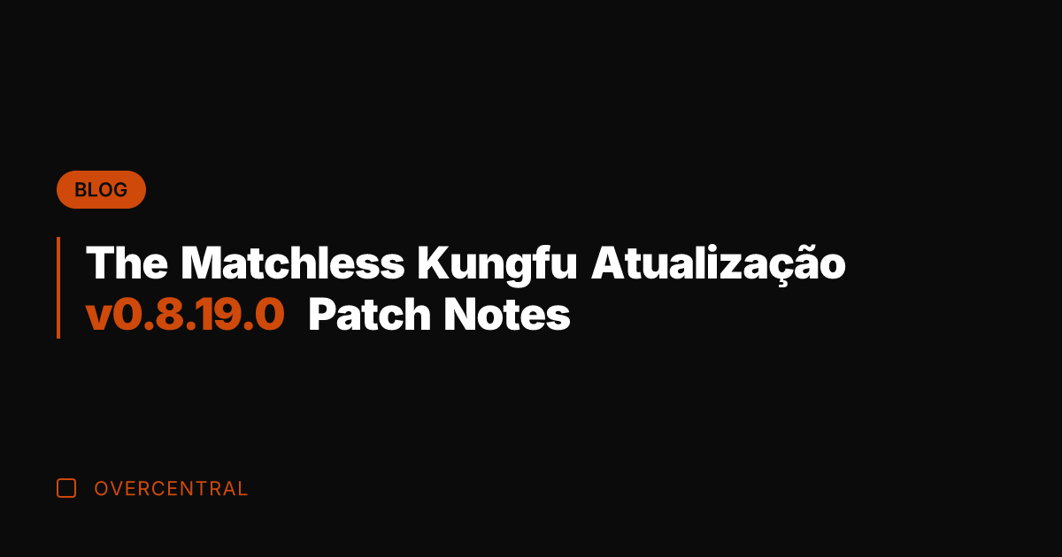 The Matchless Kungfu Atualização v0.8.19.0 Patch Notes