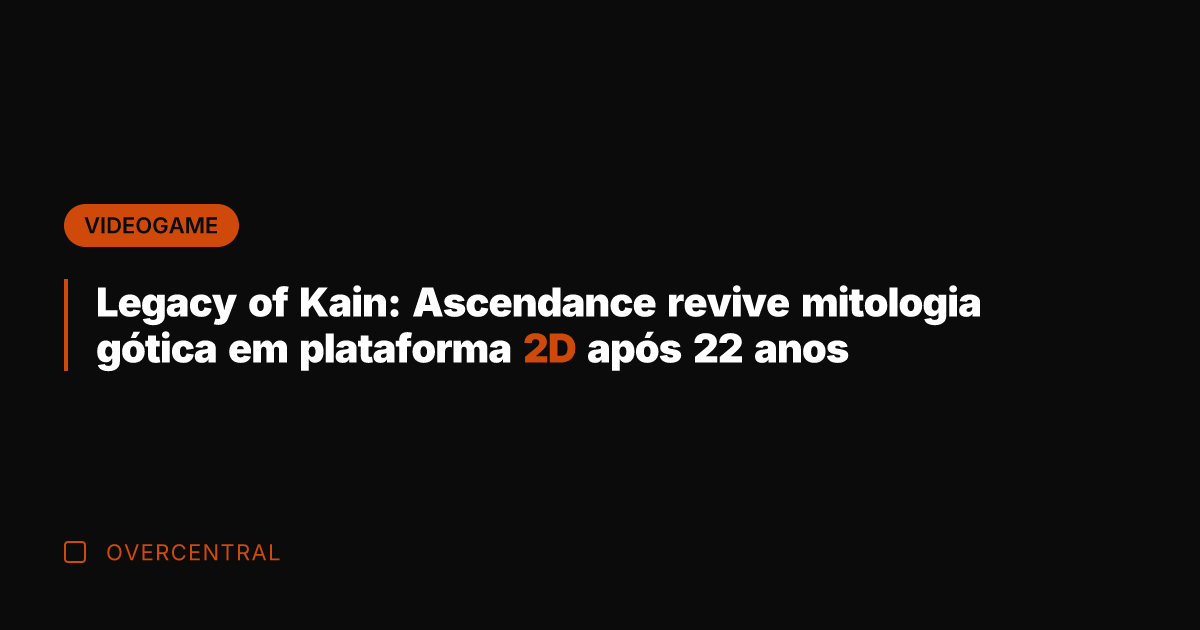 Legacy of Kain: Ascendance revive mitologia gótica em plataforma 2D após 22