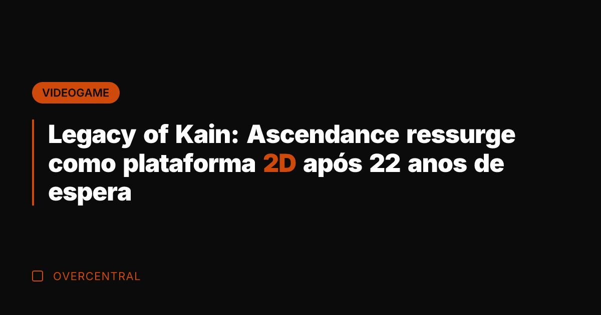Legacy of Kain: Ascendance ressurge como plataforma 2D após 22 anos de