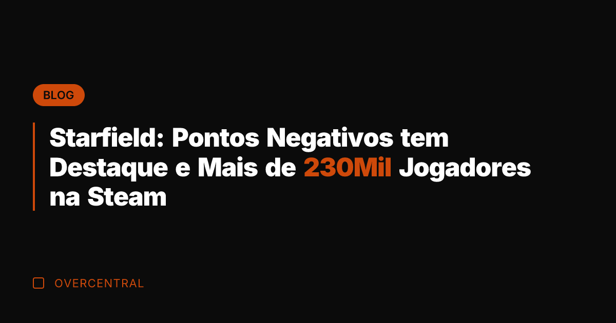 Starfield: Pontos Negativos tem Destaque e Mais de 230Mil Jogadores na Steam