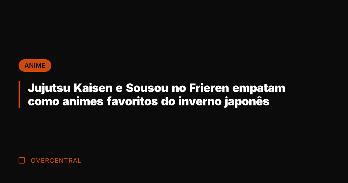 Jujutsu Kaisen e Sousou no Frieren empatam como animes favoritos do inverno