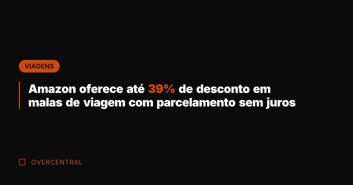 Amazon oferece até 39% de desconto em malas de viagem com parcelamento
