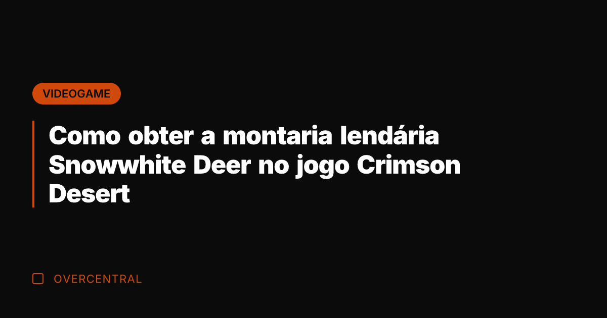 Como obter a montaria lendária Snowwhite Deer no jogo Crimson Desert