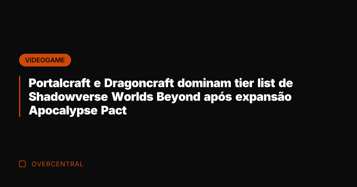 Portalcraft e Dragoncraft dominam tier list de Shadowverse Worlds Beyond após expansão