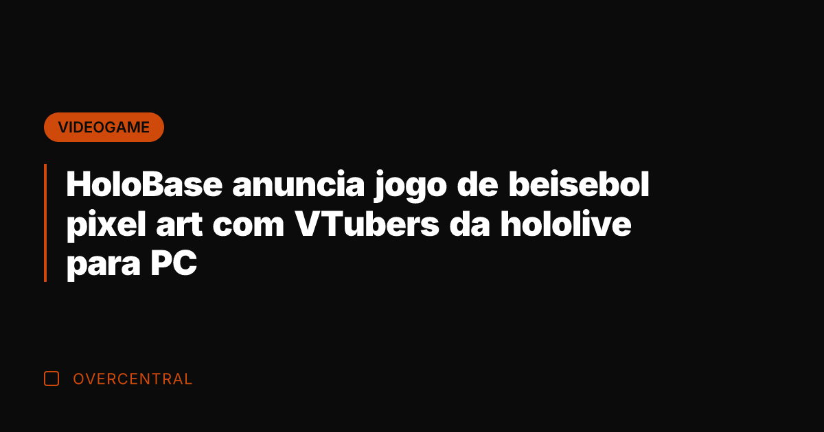 HoloBase anuncia jogo de beisebol pixel art com VTubers da hololive para