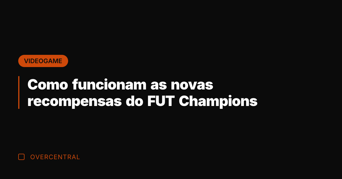 Como funcionam as novas recompensas do FUT Champions