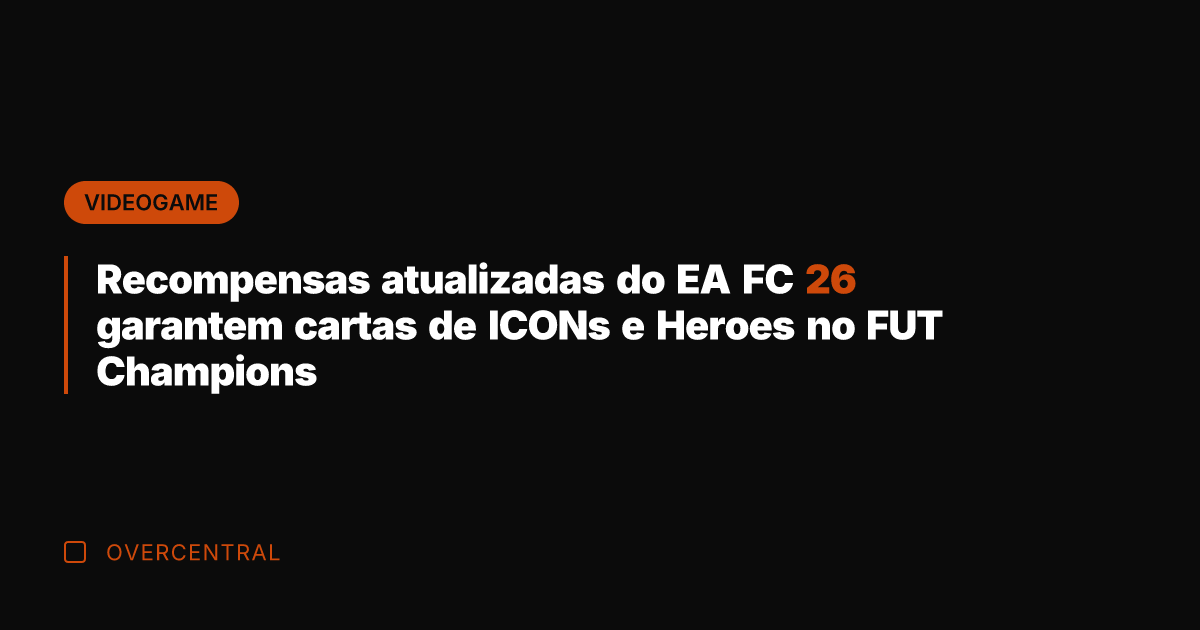 Recompensas atualizadas do EA FC 26 garantem cartas de ICONs e Heroes