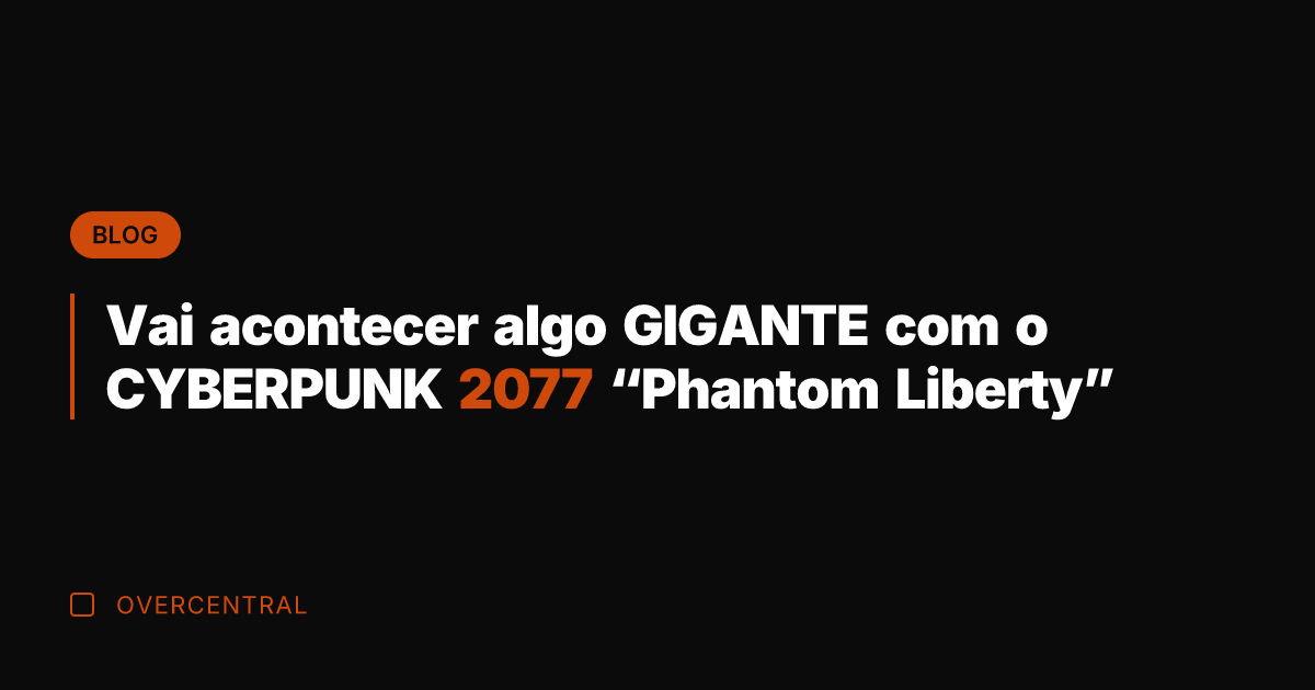 Vai acontecer algo GIGANTE com o CYBERPUNK 2077 "Phantom Liberty"