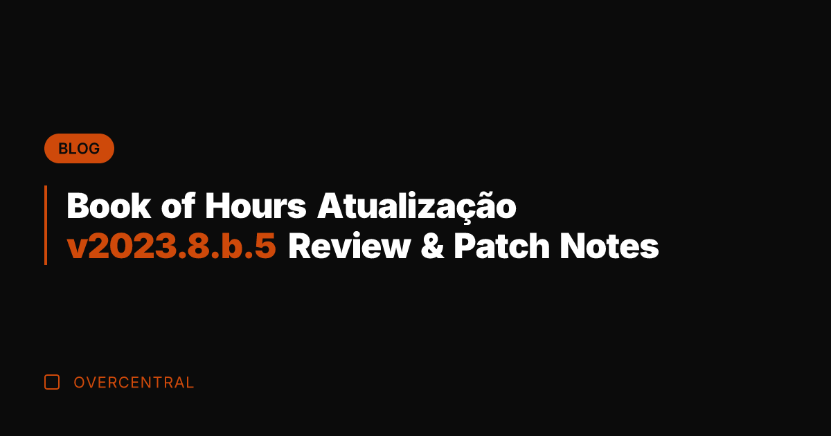 Book of Hours Atualização v2023.8.b.5 Review & Patch Notes