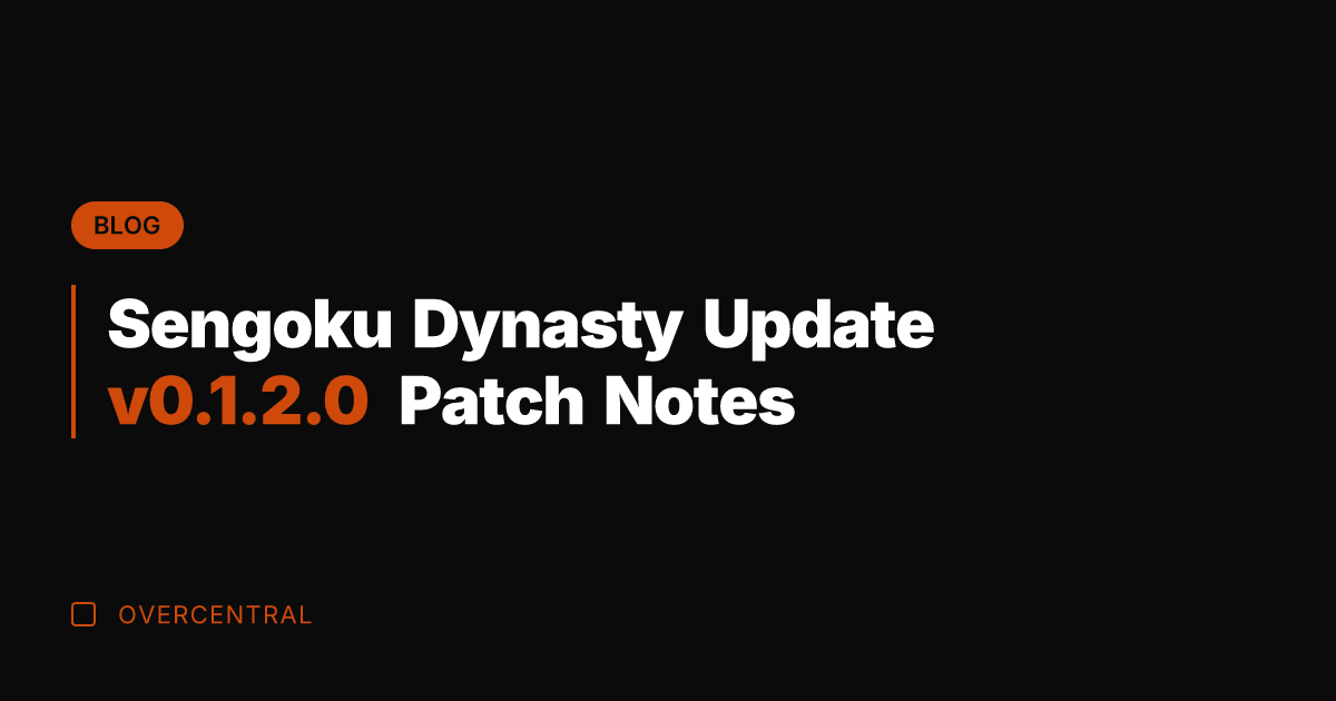 Sengoku Dynasty Update v0.1.2.0 Patch Notes