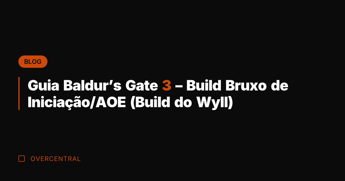 Guia Baldur's Gate 3 - Build Bruxo de Iniciação/AOE (Build do Wyll)