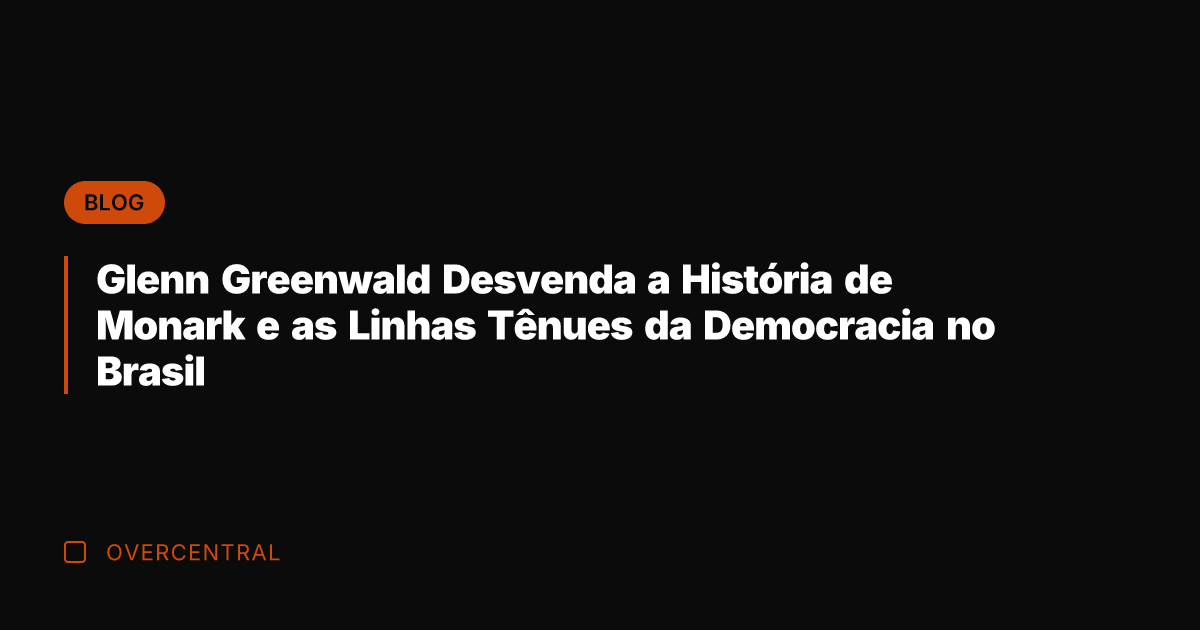 Glenn Greenwald Desvenda a História de Monark e as Linhas Tênues da