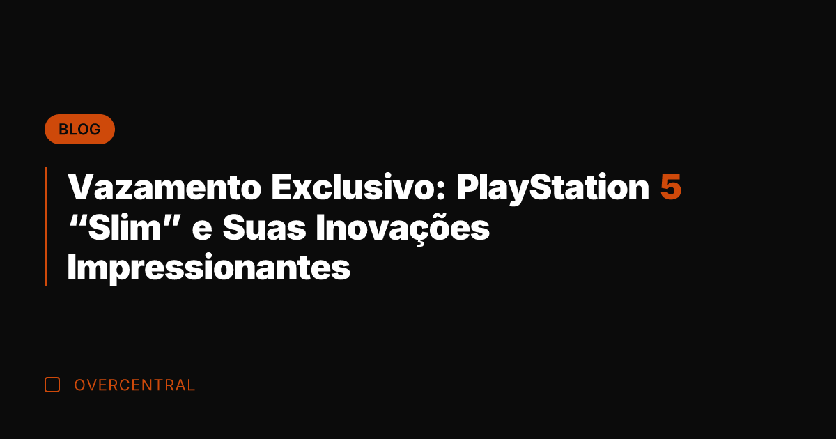 Vazamento Exclusivo: PlayStation 5 "Slim" e Suas Inovações Impressionantes