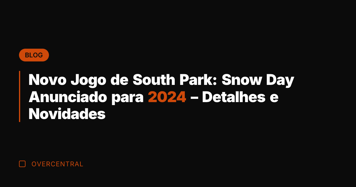 Novo Jogo de South Park: Snow Day Anunciado para 2024 - Detalhes Novo Jogo de South Park: Snow Day Anunciado para 2024 - Detalhes