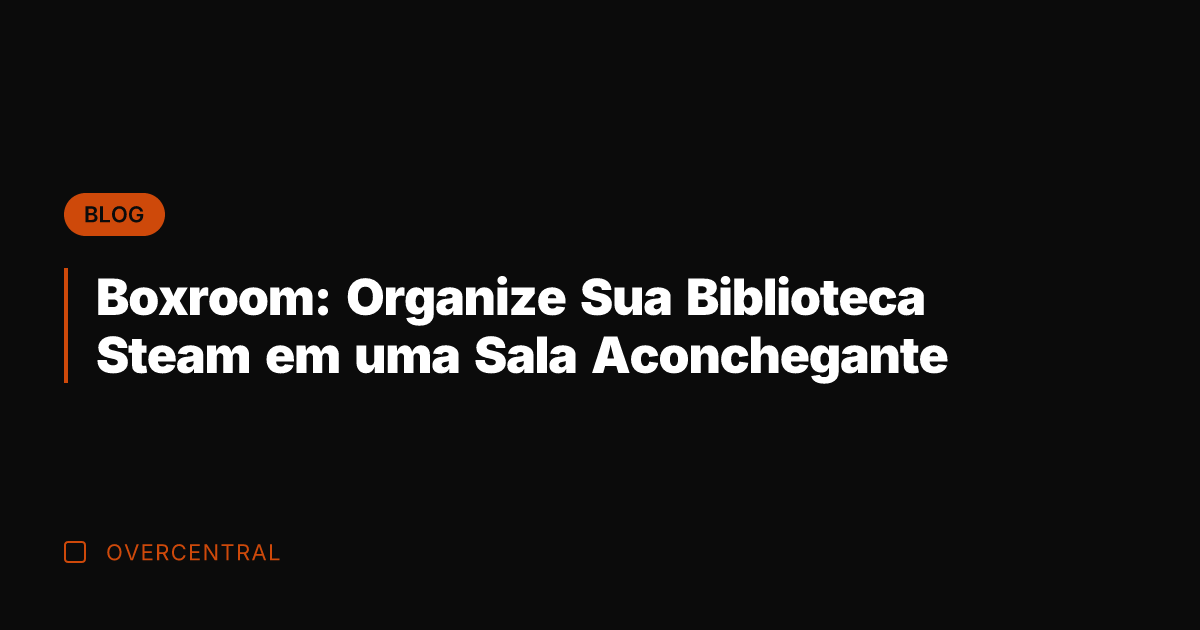 Boxroom: Organize Sua Biblioteca Steam em uma Sala Aconchegante