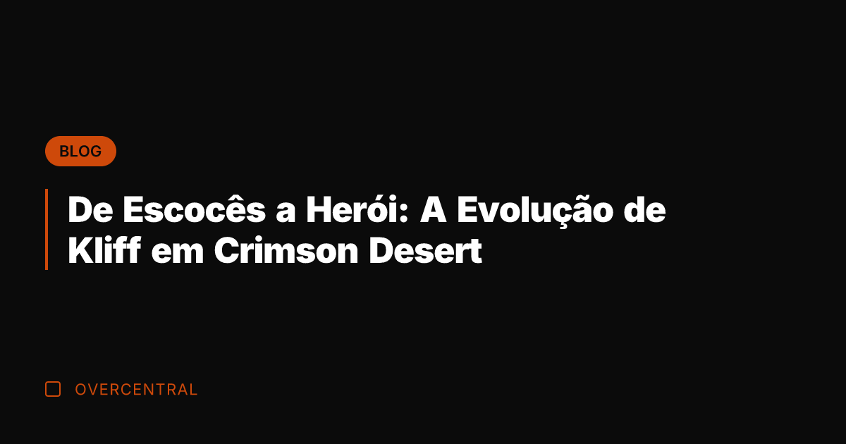 De Escocês a Herói: A Evolução de Kliff em Crimson Desert