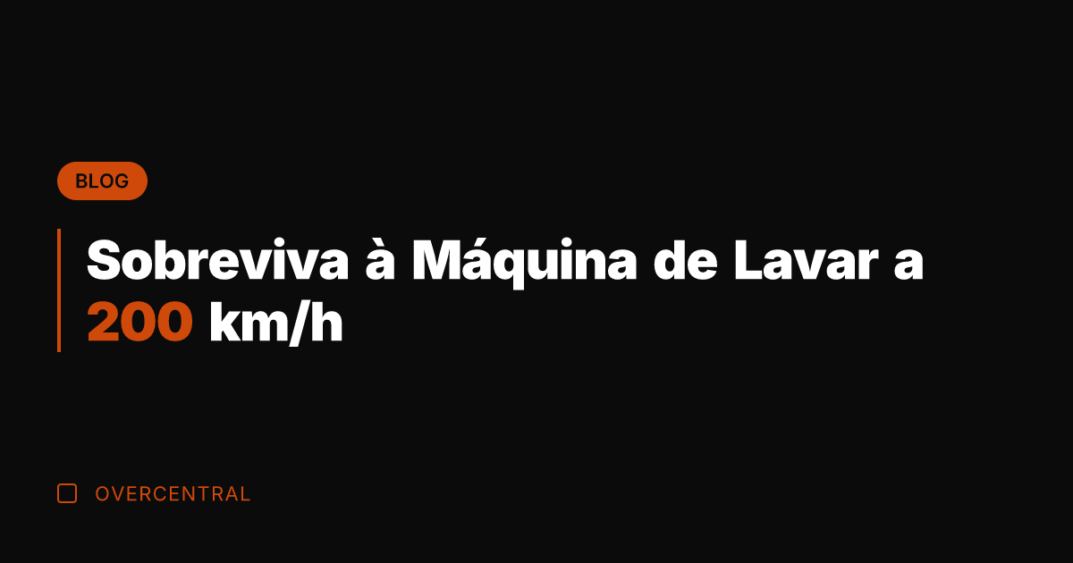 Sobreviva à Máquina de Lavar a 200 km/h