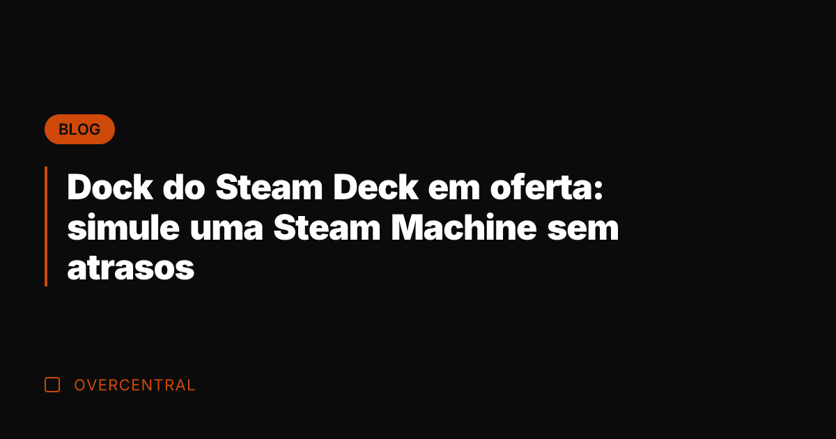 Dock do Steam Deck em oferta: simule uma Steam Machine sem atrasos