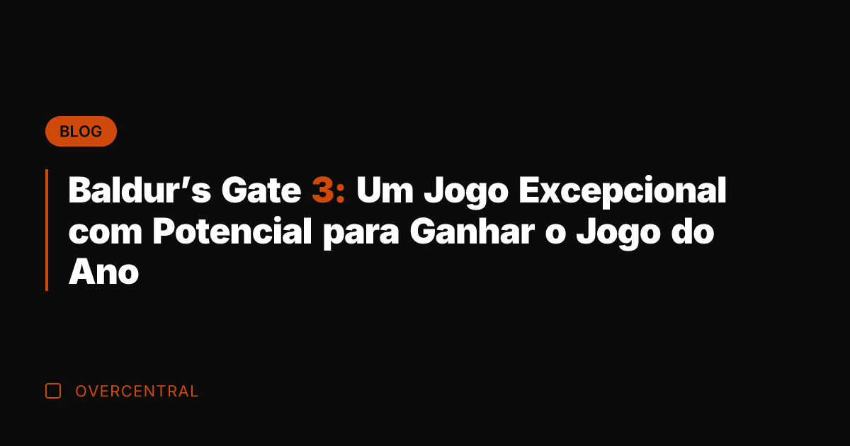 Baldur's Gate 3: Um Jogo Excepcional com Potencial para Ganhar o Jogo
