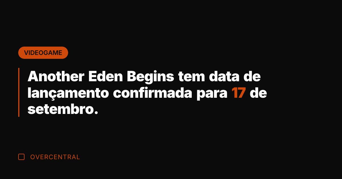 Another Eden Begins tem data de lançamento confirmada para 17 de setembro. Another Eden Begins tem data de lançamento confirmada para 17 de setembro.