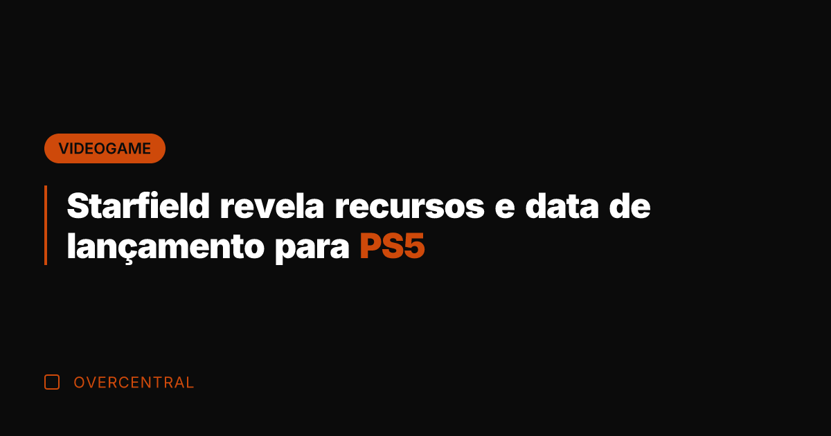 Starfield revela recursos e data de lançamento para PS5