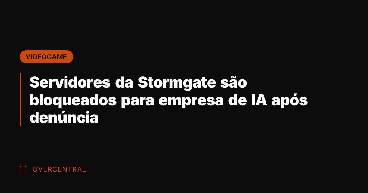 Servidores da Stormgate são bloqueados para empresa de IA após denúncia