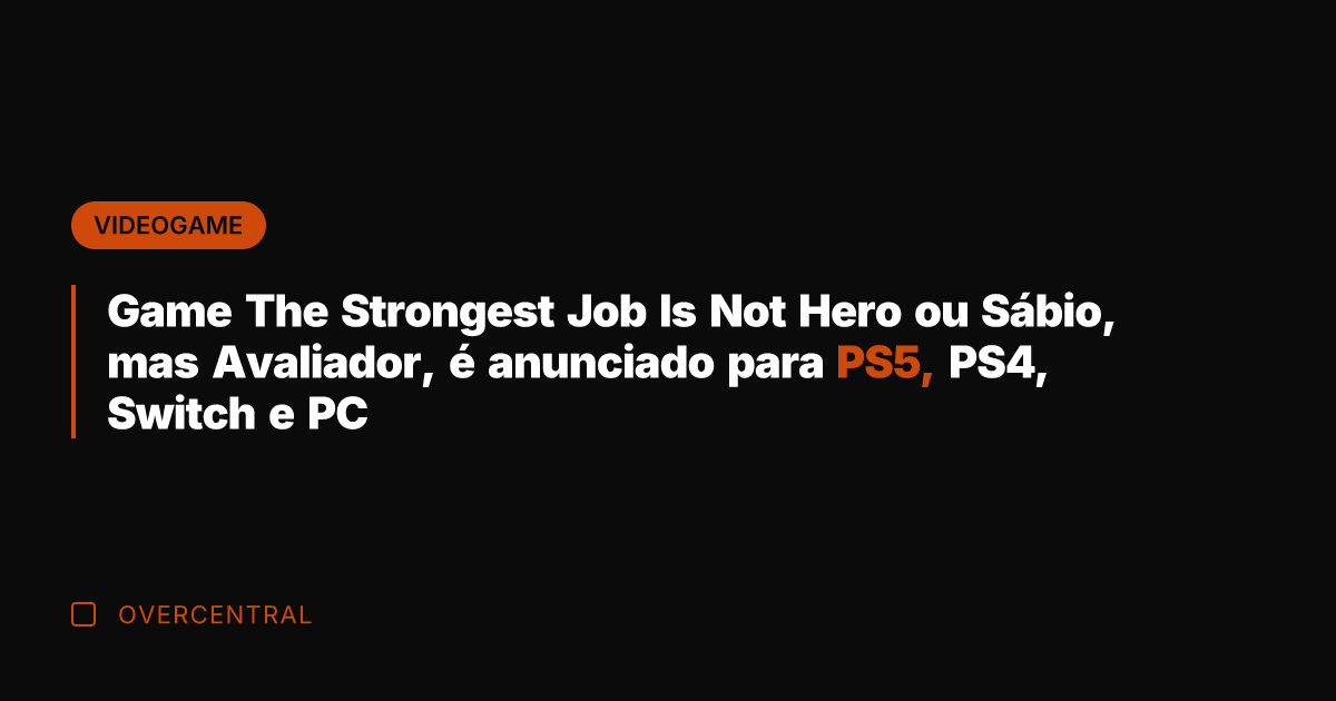 Game The Strongest Job Is Not Hero ou Sábio, mas Avaliador, é