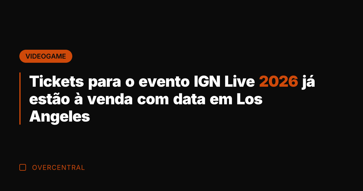 Tickets para o evento IGN Live 2026 já estão à venda com Tickets para o evento IGN Live 2026 já estão à venda com