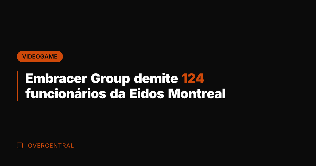 Embracer Group demite 124 funcionários da Eidos Montreal Embracer Group demite 124 funcionários da Eidos Montreal