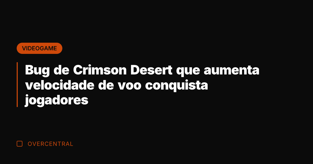 Bug de Crimson Desert que aumenta velocidade de voo conquista jogadores Bug de Crimson Desert que aumenta velocidade de voo conquista jogadores
