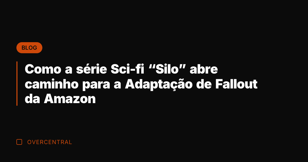 Como a série Sci-fi "Silo" abre caminho para a Adaptação de Fallout
