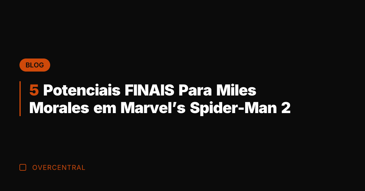 5 Potenciais FINAIS Para Miles Morales em Marvel's Spider-Man 2