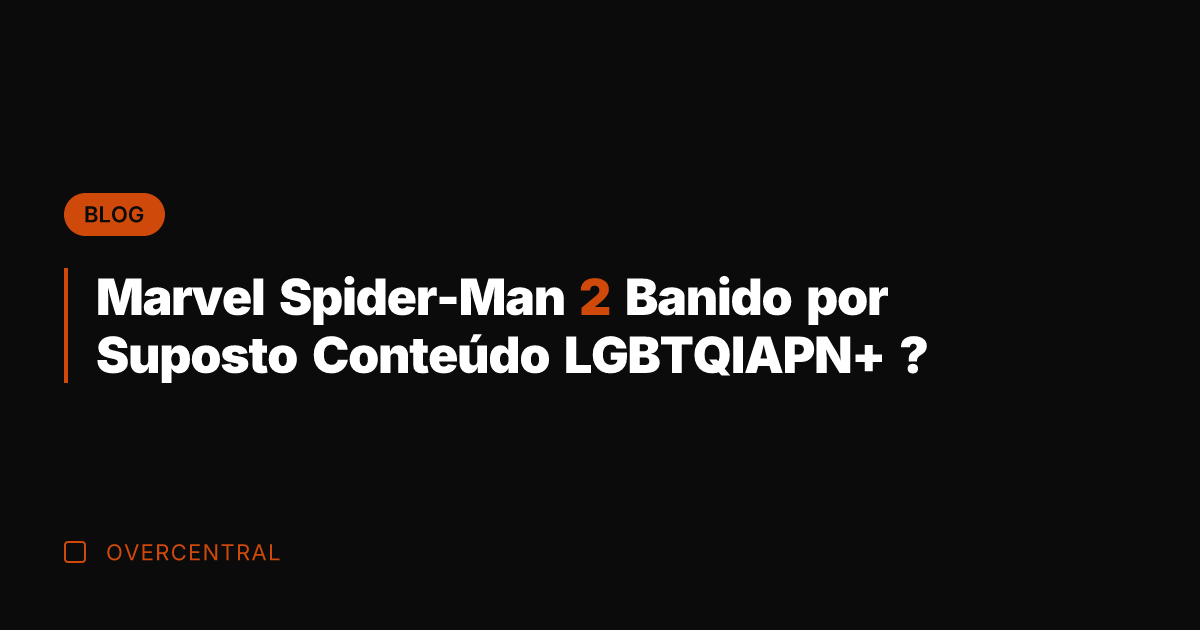 Marvel Spider-Man 2 Banido por Suposto Conteúdo LGBTQIAPN+ ?