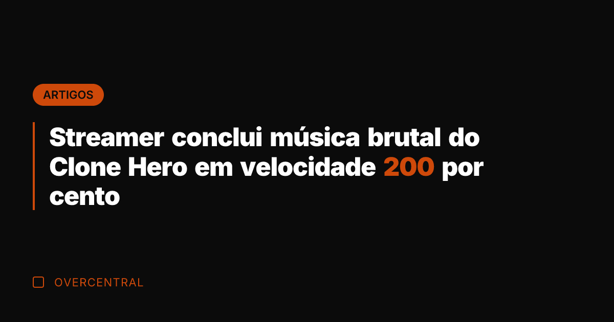 Streamer conclui música brutal do Clone Hero em velocidade 200 por cento