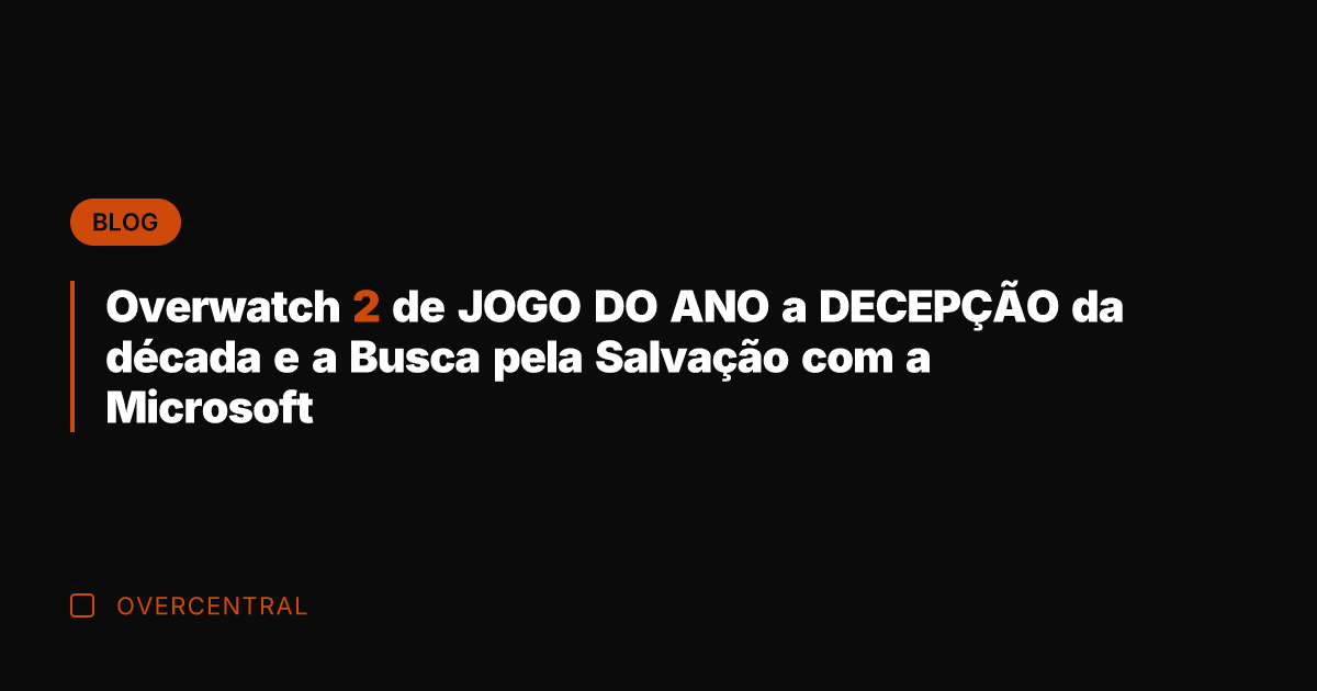 Overwatch 2 de JOGO DO ANO a DECEPÇÃO da década e a