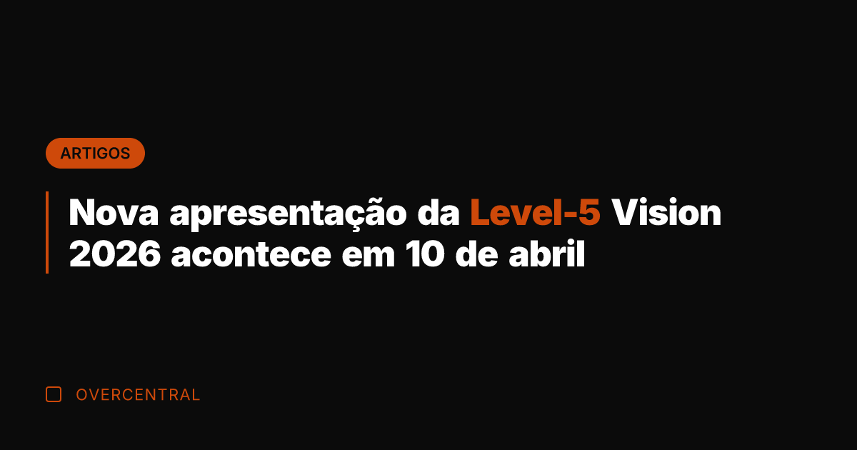 Nova apresentação da Level-5 Vision 2026 acontece em 10 de abril
