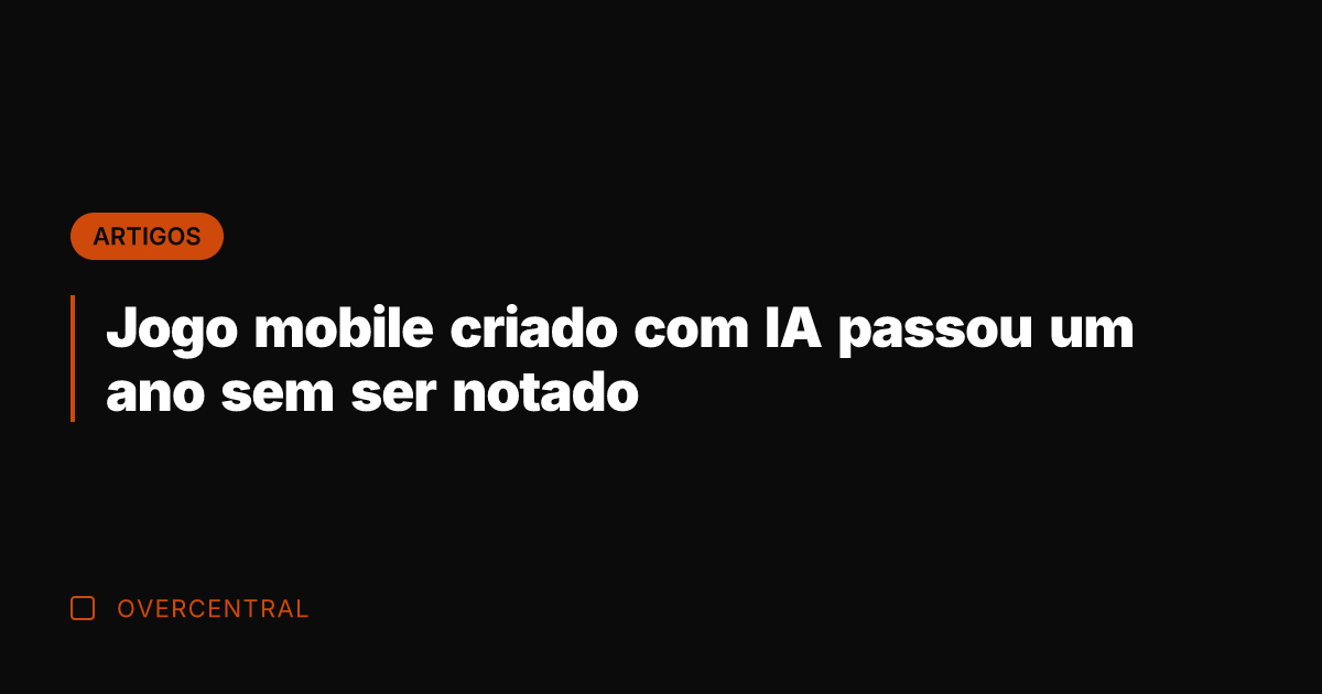 Jogo mobile criado com IA passou um ano sem ser notado
