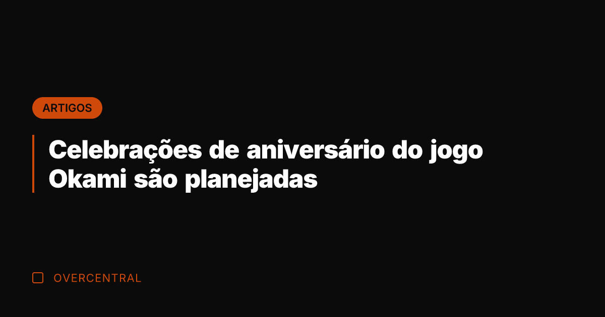 Celebrações de aniversário do jogo Okami são planejadas